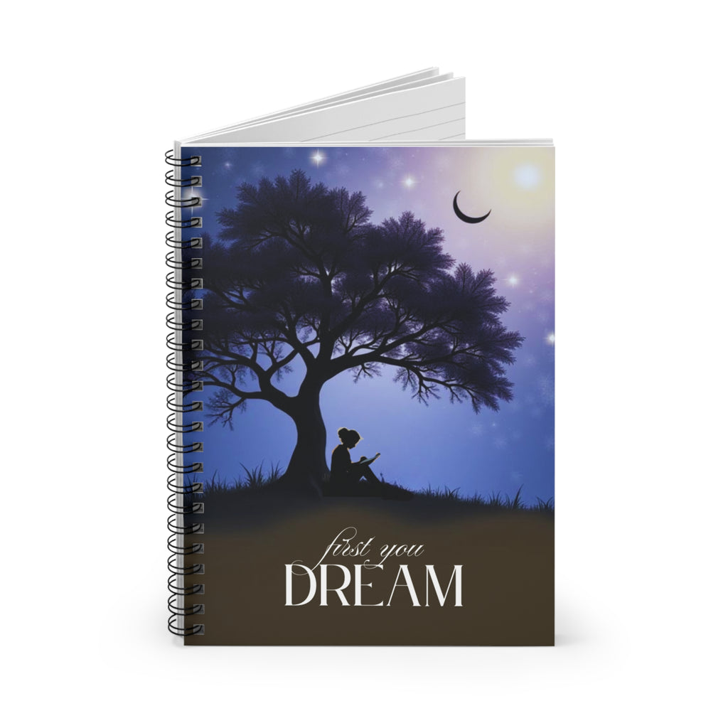 First You Dream Spiral Notebook