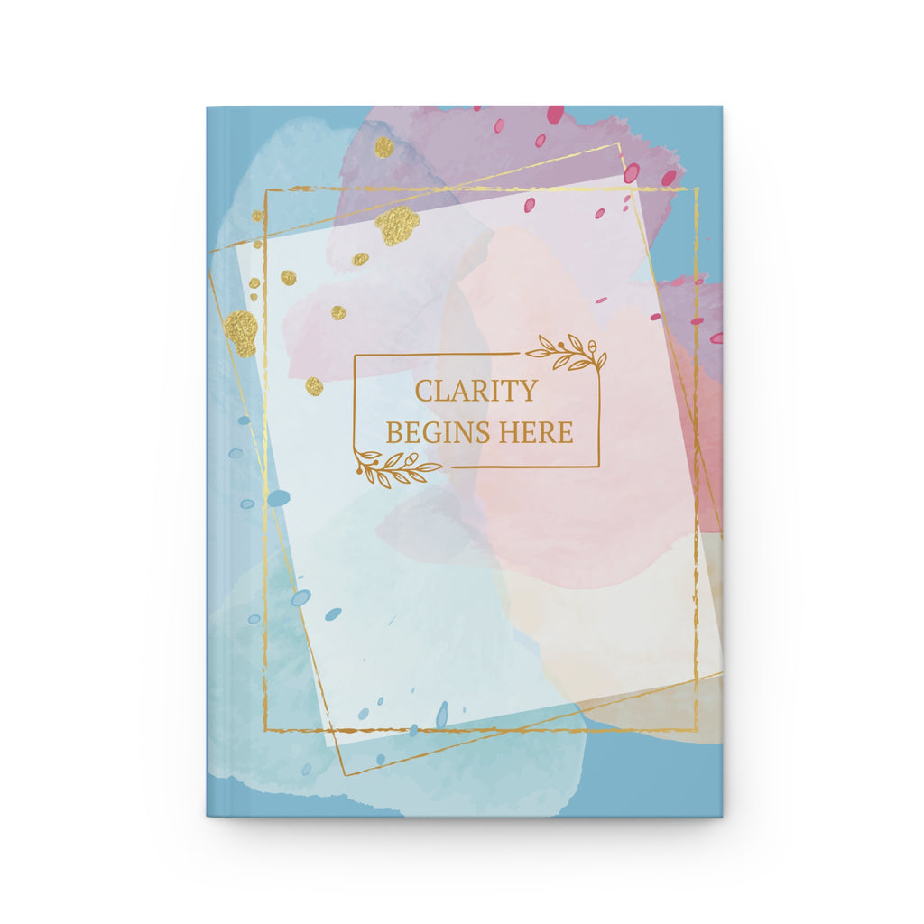 Clarity Begins Here - Hardcover Journal