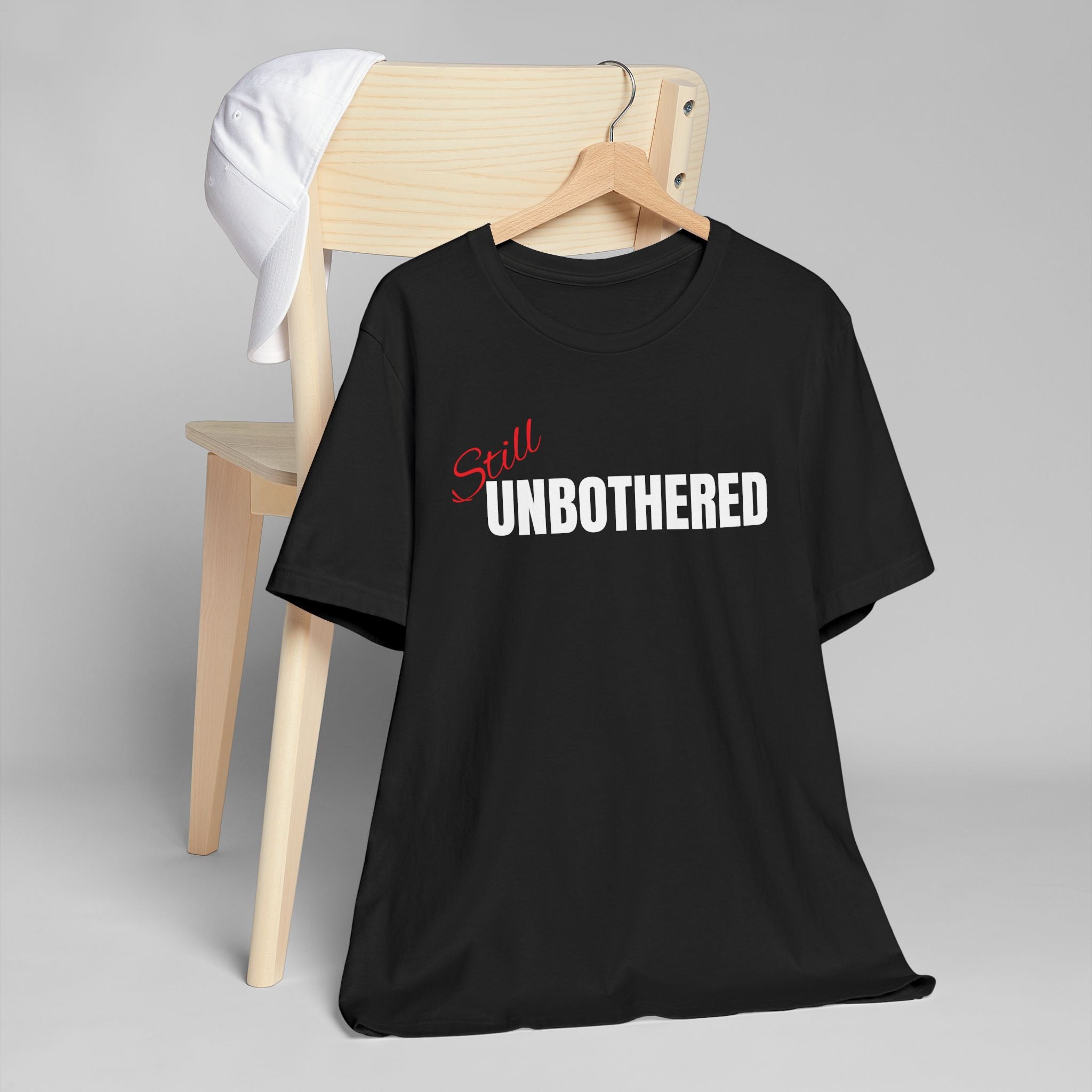"Still UNBOTHERED" Graphic Tee, Casual Wear, Statement T-Shirt